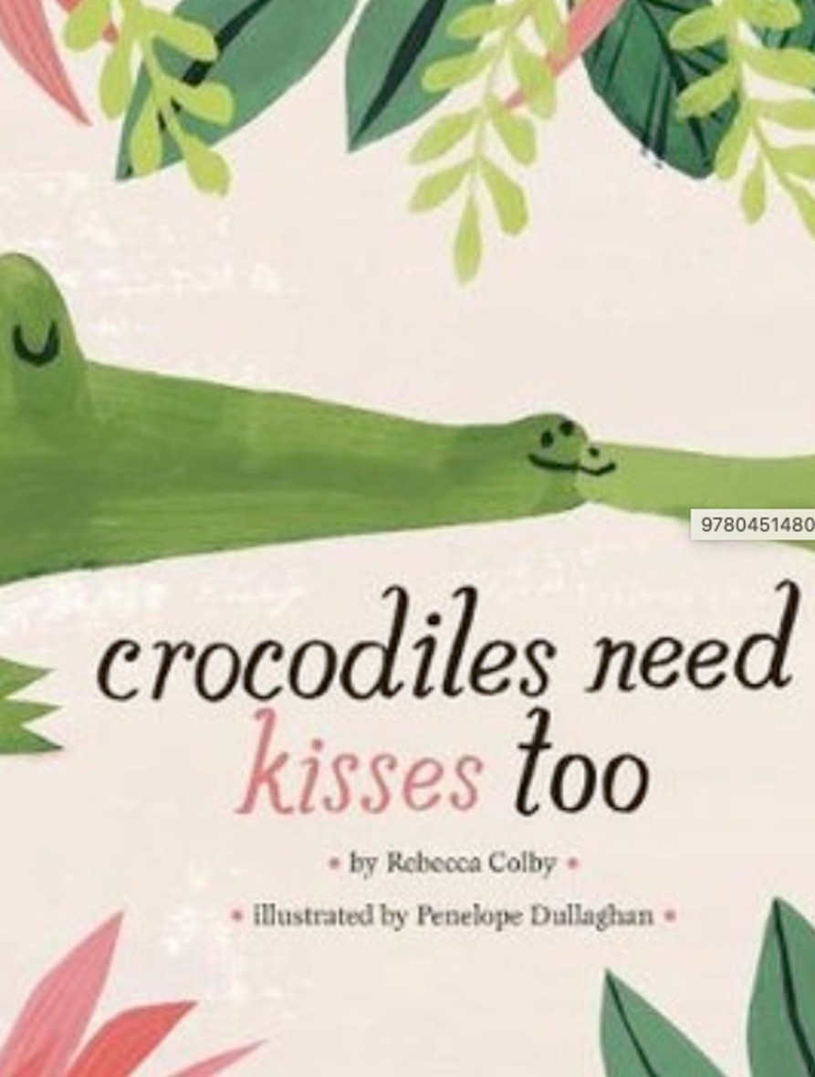 Toys & Activites Book | Crocodiles Need Kisses Too; Book - Rebecca Colby