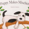 Toys & Activites Not specified | Puppy Makes Mischief; Amelia Gatacre - Jellycat Books